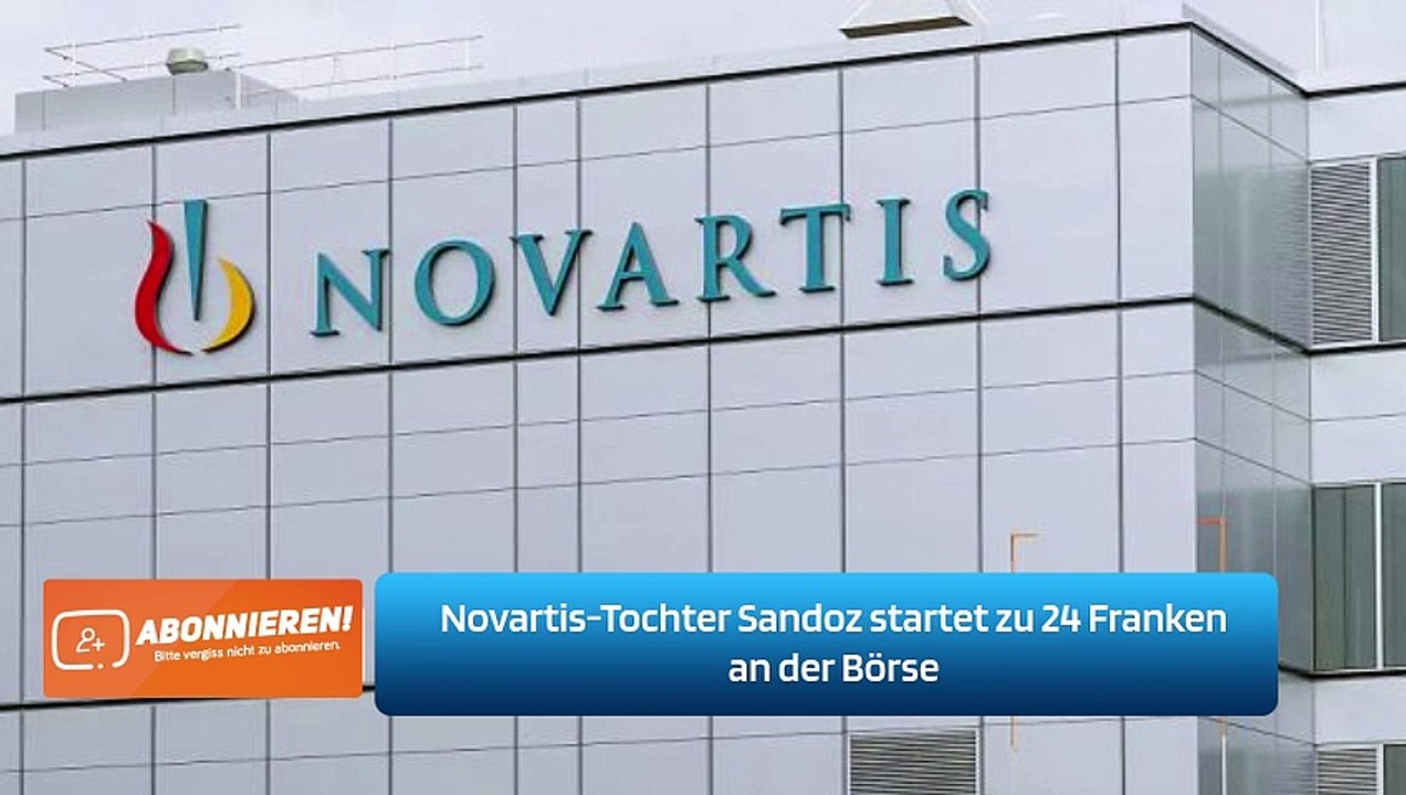 Novartis-Tochter Sandoz startet zu 24 Franken an der Börse