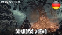 Dark Souls 3 - PS4/XB1/PC - Shadows Ahead (German) (Trailer)