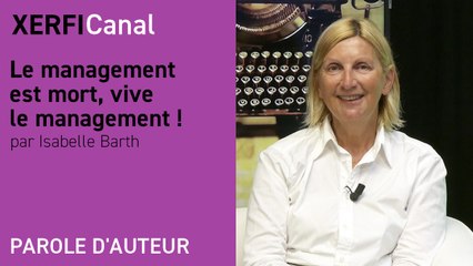 Le management est mort, vive le management ! - EMS [Isabelle Barth]