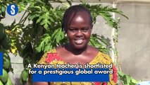 A Kenyan teacher is shortlisted for a prestigious global award
