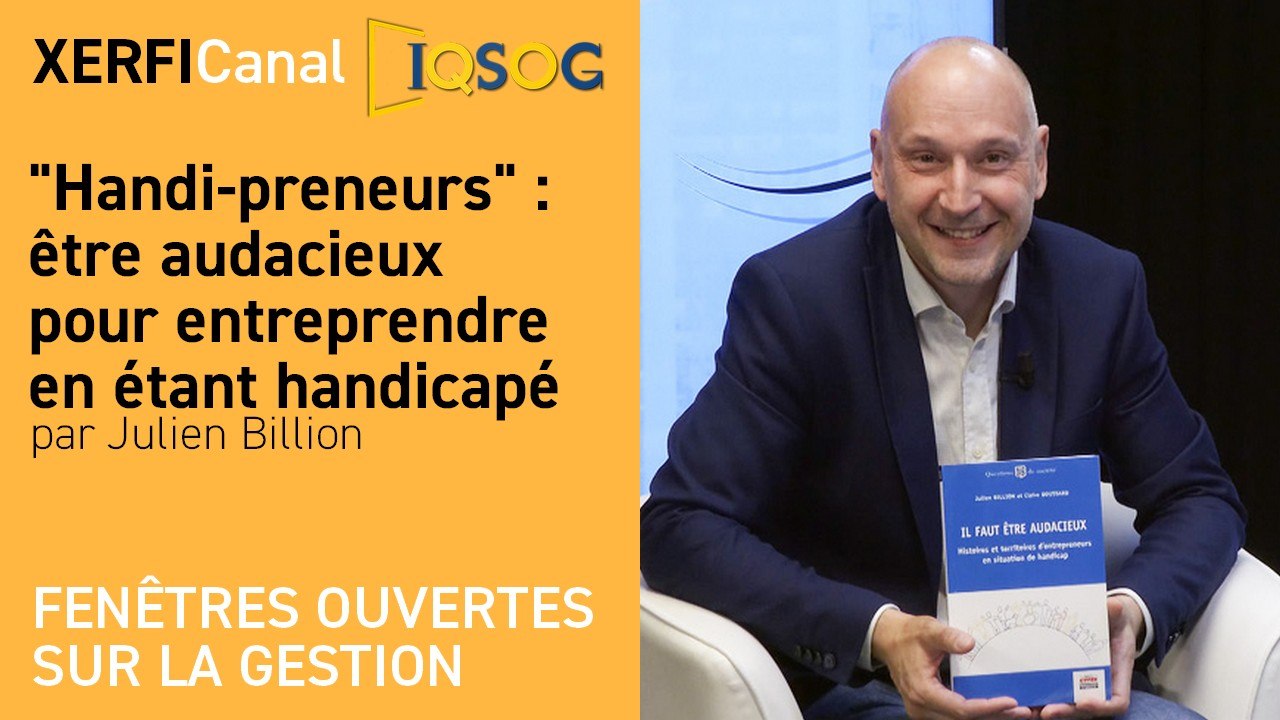 Handi-preneurs  : être audacieux pour entreprendre en étant handicapé  [Julien Billion]
