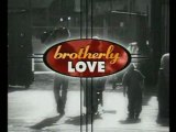 Brotherly Love Opening Theme