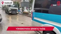 Yüksekova'da caddeler göle döndü, araçlar suya gömüldü