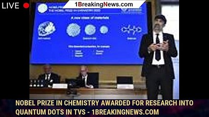 Nobel Prize in chemistry awarded for research into quantum dots in TVs - 1BREAKINGNEWS.COM