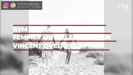 Rym en couple avec une femme ? Un  célèbre ami de Vincent Queijo confirme la rumeur