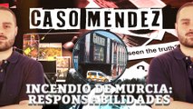 Caso Méndez: Las responsabilidades del incendio en las discotecas de Murcia