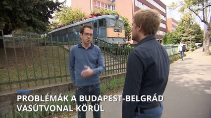 Csoda lenne, ha elkészülne a Budapest-Belgrád vasútvonal a tervezett időpontra