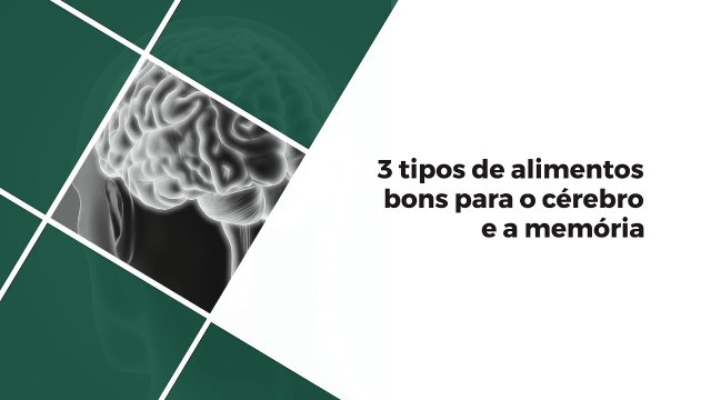 3 tipos de alimentos bons para o cérebro e a memória