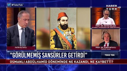İlber Ortaylı bazı açılardan 2. Abdülhamid'i anlatıyor