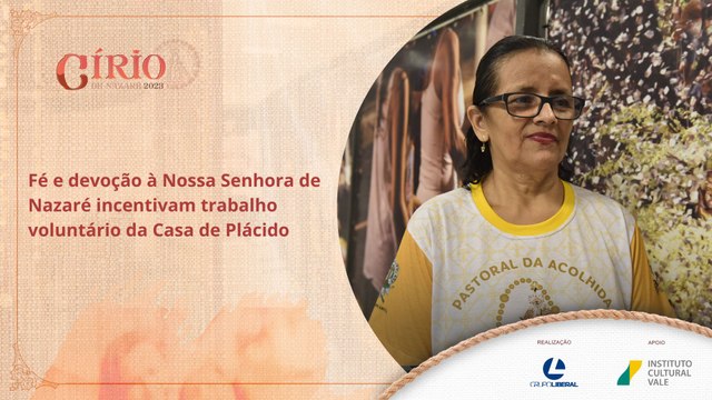 Fé e devoção à Nossa Senhora de Nazaré incentivam trabalho voluntário da Casa de Plácido