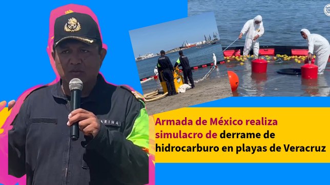 Armada de México realiza simulacro de derrame de hidrocarburo en playas de Veracruz