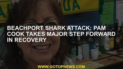 Beachport shark attack: Pam cook takes major step forward in recovery