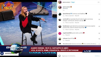 Aaron Cenere, chi è il cantante di Amici  età, di dov'è, nome, fidanzata, inediti e Instagram