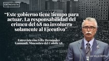 La responsabilidad del crimen del 68 no involucra solamente al Ejecutivo: Felix H. Gamundi