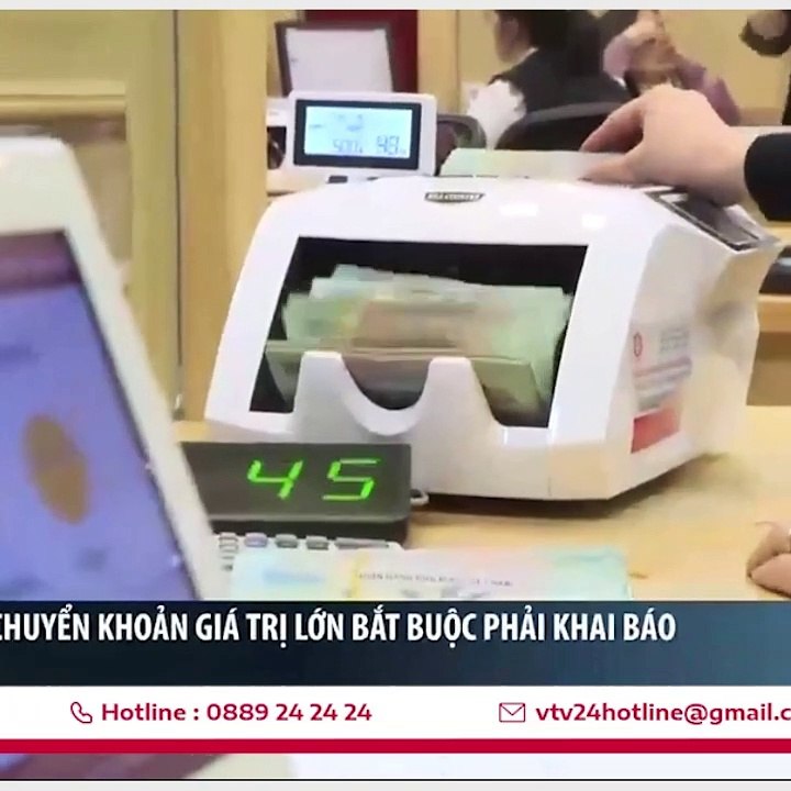 Chuyển tiền phải khai báo cơ quan nhà nước