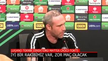 Lugano Teknik Direktörü Torti, Beşiktaş maçı öncesi konuştu: Zor maç olacak