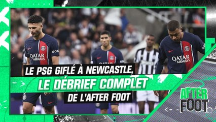 Newcastle 4-1 PSG : Le débrief complet de l'After Foot