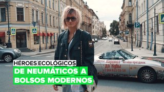 Héroes ecológicos: De neumáticos a bolsos modernos