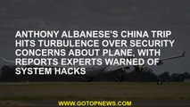 Anthony Albanese's China trip hits turbulence over security concerns about plane, with reports exper
