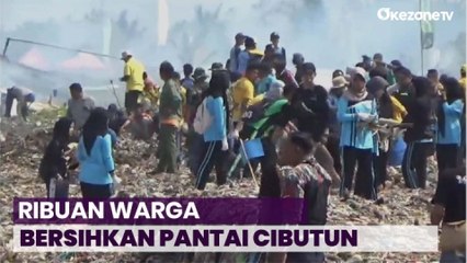 Ribuan Masyarakat Kompak Angkut Tumpukan Sampah dari Pantai Cibutun