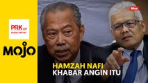 Hamzah nafi hubungan dengan Muhyiddin tegang