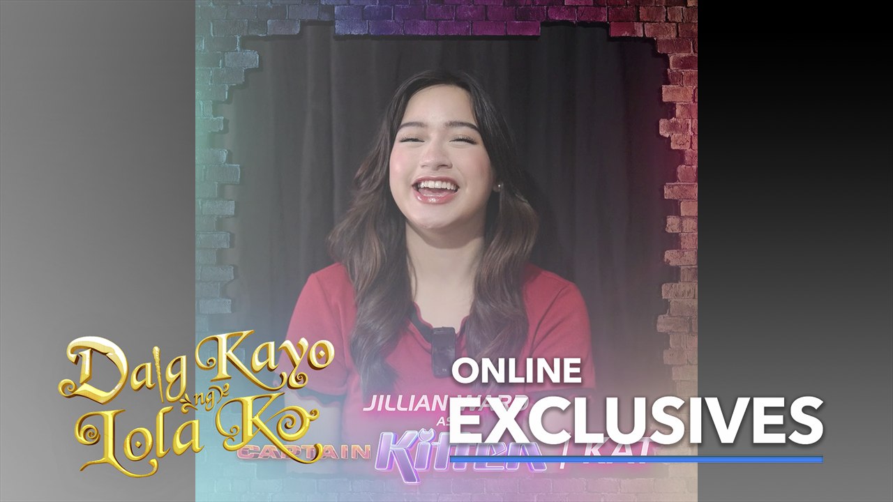 Daig Kayo Ng Lola Ko: Jillian Ward is Captain Kitten! (Online Exclusives)