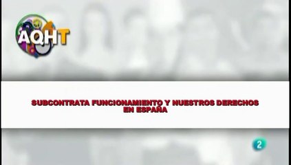 SUBCONTRATA FUNCIONAMIENTO Y NUESTROS DERECHOS EN ESPAÑA