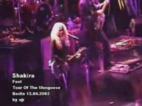 Shakira - Fool - Tour of the Mongoose @ Berlin 03