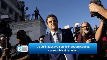 Ce qu’il faut savoir sur le Freedom Caucus, ces républicains qui ont