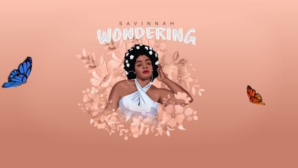 Savinnah - Wondering (Lyric Video)