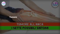 Tumore All'Anca: I Sette Possibili Sintomi!