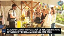 Mercado Cervantino de Alcalá de Henares: horario, actividades y programación para este 2023