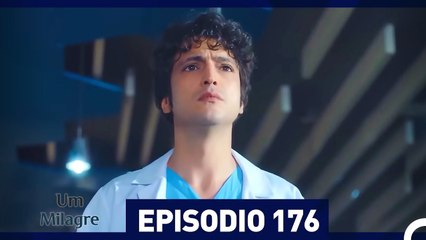 Um Milagre Episódio 176 (Dublagem em Português)