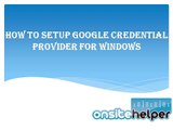 How to Setup Google Credential Provider for Windows