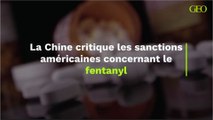 La Chine critique les sanctions américaines concernant le fentanyl