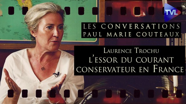 Les Conversations de Paul-Marie Coûteaux n°31 : Laurence Trochu, l’essor du courant conservateur en France