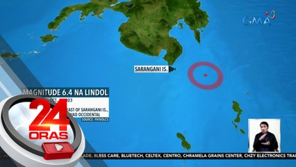 Magnitude 6.4 na lindol, yumanig sa Sarangani, Davao Occ; ramdam sa iba pa | 24 Oras