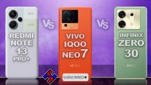 Xiaomi Redmi Note 13 Pro plus vs Vivo IQOO Neo7 vs Infinix Zero 30