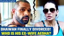 Shikhar Dhawan officially divorced from estranged wife Aesha | Full Story | Oneindia News