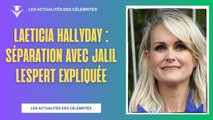 Laeticia Hallyday : Séparation avec Jalil Lespert et Raisons Financières