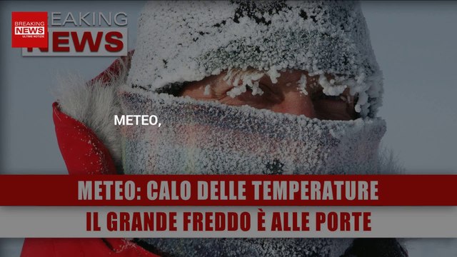 Meteo, Calo Delle Temperature: Il Grande Freddo E' Alle Porte!