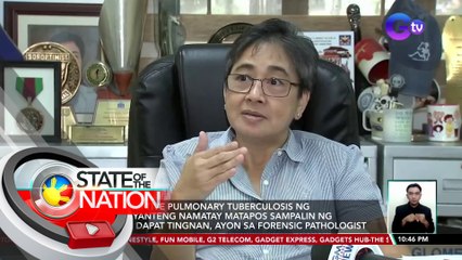 Presumptive pulmonary tuberculosis ng estudyanteng namatay matapos sampalin ng guro, dapat tingnan, ayon sa forensic pathologist | SONA