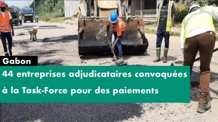 Reportage-Gabon - 44 entreprises adjudicataires convoquées à la Task-Force pour des paiements perçus