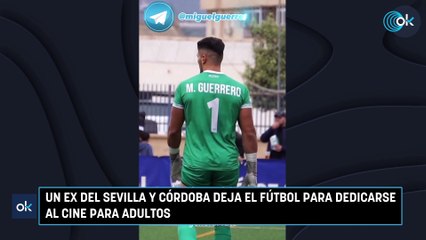 Un ex del Sevilla y Córdoba deja el fútbol para dedicarse al cine para adultos