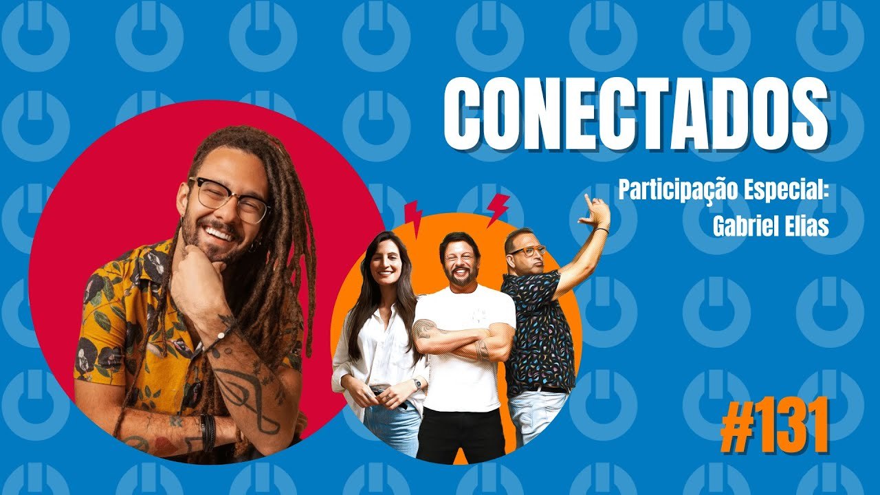 Conectados #131 com Gabriel Elias - 05/10/2023