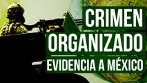 MÉXICO en manos del CRIMEN ORGANIZADO