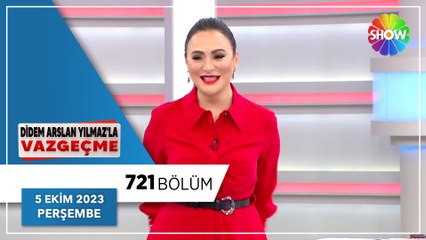 Didem Arslan Yılmaz'la Vazgeçme 721. Bölüm | 5 Ekim 2023