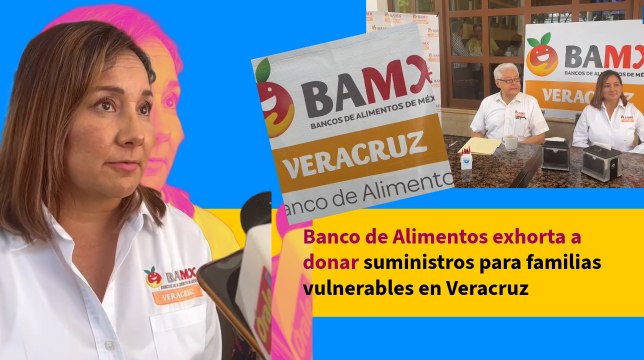 Banco de Alimentos exhorta a donar suministros para familias vulnerables en Veracruz