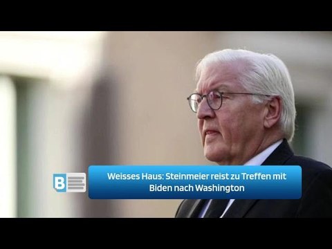 Weisses Haus: Steinmeier reist zu Treffen mit Biden nach Washington