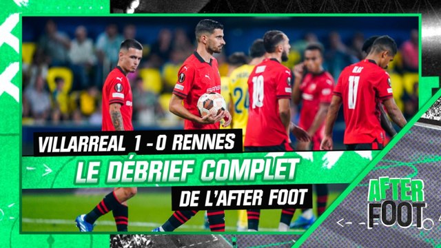Villarreal 1-0 Rennes : Le débrief complet de l'After foot